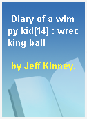 Diary of a wimpy kid[14] : wrecking ball