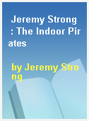 Jeremy Strong  : The Indoor Pirates