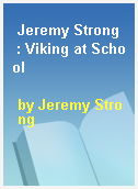 Jeremy Strong  : Viking at School