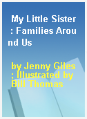 My Little Sister  : Families Around Us