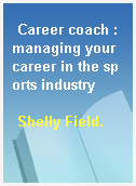 Career coach : managing your career in the sports industry