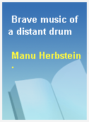 Brave music of a distant drum