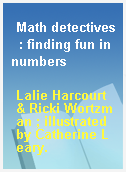 Math detectives  : finding fun in numbers