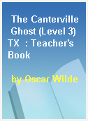 The Canterville Ghost (Level 3) TX  : Teacher