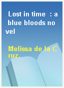 Lost in time  : a blue bloods novel