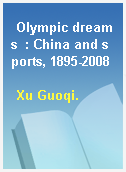 Olympic dreams  : China and sports, 1895-2008