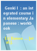 Genki I  : an integrated course in elementary Japanese : workbook