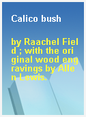 Calico bush