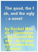 The good, the fab, and the ugly  : a novel