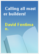 Calling all master builders!