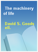 The machinery of life