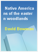Native Americans of the eastern woodlands
