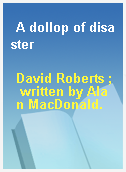 A dollop of disaster