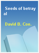 Seeds of betrayal