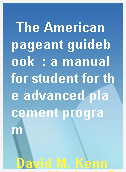 The American pageant guidebook  : a manual for student for the advanced placement program