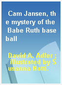 Cam Jansen, the mystery of the Babe Ruth baseball