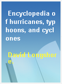 Encyclopedia of hurricanes, typhoons, and cyclones