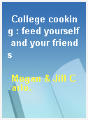 College cooking : feed yourself and your friends