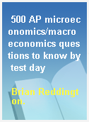 500 AP microeconomics/macroeconomics questions to know by test day