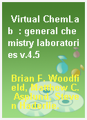 Virtual ChemLab  : general chemistry laboratories v.4.5