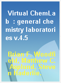 Virtual ChemLab  : general chemistry laboratories v.4.5
