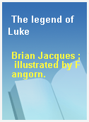 The legend of Luke