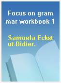 Focus on grammar workbook 1