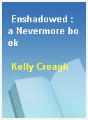 Enshadowed : a Nevermore book
