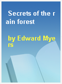 Secrets of the rain forest
