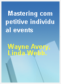 Mastering competitive individual events
