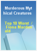 Murderous Mythical Creatures