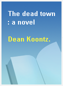 The dead town  : a novel