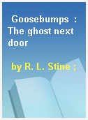 Goosebumps  : The ghost next door