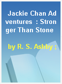 Jackie Chan Adventures  : Stronger Than Stone