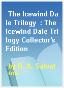 The Icewind Dale Trilogy  : The Icewind Dale Trilogy Collector