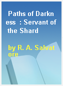 Paths of Darkness  : Servant of the Shard