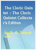 The Cleric Quintet  : The Cleric Quintet Collector