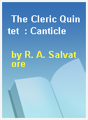 The Cleric Quintet  : Canticle