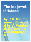 The lost jewels of Nabooti
