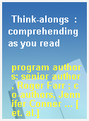 Think-alongs  : comprehending as you read