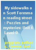 My sidewalks on Scott Foresman reading street  : Puzzles and mysteries: Unit 4 Level D