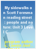 My sidewalks on Scott Foresman reading street  : people and nature: Unit 3 Level C