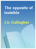 The opposite of invisible