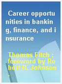 Career opportunities in banking, finance, and insurance