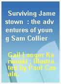 Surviving Jamestown  : the adventures of young Sam Collier