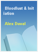 Bloodlust & Initiation