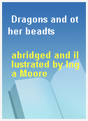 Dragons and other beadts