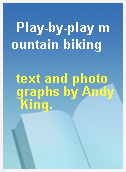 Play-by-play mountain biking