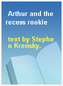 Arthur and the recess rookie