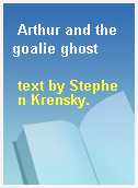 Arthur and the goalie ghost
